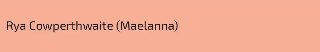 Rya Cowperthwaite (Maelanna)